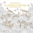 SABANA SALVAJE: UNA AVENTURA PARA COLOREAR de MAROTTA, MILLIE 