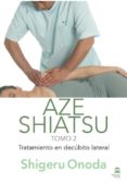 AZE SHIATSU -TOMO 2- (COLOR): TRATAMIENTO EN DECUBITO LATERAL de ONODA, SHIGERU 