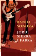BANDA SONORA de SIERRA I FABRA, JORDI 