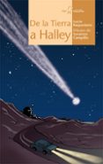 DE LA TIERRA A HALLEY de BAQUEDANO, LUCIA 