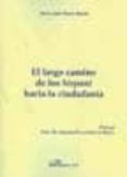 EL LARGO CAMINO DE LOS HISPANI HACIA LA CIUDADANIA de BRAVO BOSCH, MARIA JOSE 