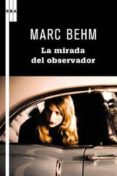 LA MIRADA DEL OBSERVADOR de BEHM, MARC 