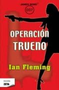 OPERACION TRUENO (JAMES BOND 007) de FLEMING, IAN 