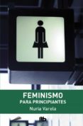 FEMINISMO PARA PRINCIPIANTES di VARELA, NURIA 