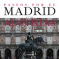 PASEOS POR EL MADRID DE LOS AUSTRIAS di FERNANDEZ, LUIS 