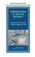 DESMONTANDO EL MITO DE INTERNET: RESTRICCION DE CONTENIDOS Y CENSURA DIGITAL EN LA RED de RODRIGUEZ PRIETO, RAFAEL 