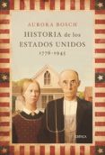 HISTORIA DE LOS ESTADOS UNIDOS (1776-1945) di BOSCH, AURORA 