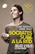 SIRVE NADAL RESPONDE SOCRATES: TRES SETS SOBRE EL DEPORTE, EL BIE N Y LA FELICIDAD de NADAL, TONI  MAS, PERE 