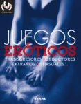 JUEGOS ERTICOS, TRANSGRESORES, SEDUCTORES, EXTRAOS, SENSUALES... di GROPPO, PAOLA 