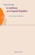 LA ENSEANZA DE LA SEGUNDA REPUBLICA de PEREZ GALAN, MARIANO 
