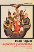 LA POLVORA Y EL INCIENSO: LA IGLESIA Y LA GUERRA CIVIL ESPAOLA (1936-1939) di RAGUER SUER, HILARI 