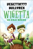 WIGETTA: UN VIAJE MAGICO de VEGETTA777 WILLYREX 