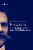 Nietzsche E A Educação Como Experimentação De Si (ebook)