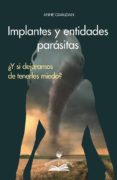 IMPLANTES Y ENTIDADES PARASITAS: Y SI DEJAMOS DE TENERLES MIEDO? de GIVAUDAN, ANNE 