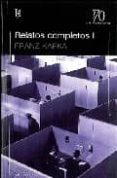 RELATOS COMPLETOS I de KAFKA, FRANK 