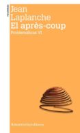 EL APRES-COUP di LAPLANCHE, JEAN 