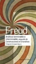 ANALISIS TERMINABLE E INTERMINABLE SEGUIDO DE CONSTRUCCIONES di FREUD, SIGMUND 