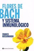 FLORES DE BACH Y SISTEMA INMUNOLOGICO di ROSSOMANDO, FRANCO 