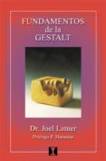 FUNDAMENTOS DE LA GESTALT (2 ED.) di LATNER, JOEL 