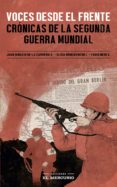 Voces Desde El Frente: Crónicas De La Segunda Guerra Mundial (ebook)