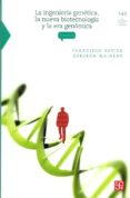 LA INGENIERIA GENETICA, LA NUEVA BIOTECNOLOGIA Y LA ERA GENOMICA (3 ED.) di SOBERON MAINERO, FRANCISCO XAVIER 