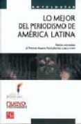 LO MEJOR DEL PERIODISMO DE AMRICA LATINA di VV.AA. 