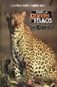 DIARIO DE GRANDES FELINOS: LEOPARDOS de SCOTT, JONATHAN  SCOTT, ANGELA 