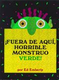 FUERA DE AQUI, HORRIBLE MONSTRUO VERDE! di EMBERLY, ED 