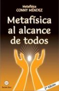 METAFISICA AL ALCANCE DE TODOS de MENDEZ, CONNY 