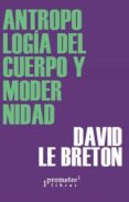 ANTROPOLOGIA DEL CUERPO Y MODERNIDAD de BRETON, DAVID LE 