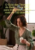 O Guia Das Técnicas Do Reiki – Cura Reiki Para Iniciantes Curando Mais