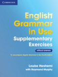 ENGLISH GRAMMAR IN USE SUPPLEMENTARY EXERCISES WITHOUT ANSWERS de HASHEMI, LOUISE  MURPHY, RAYMOND 