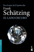 EL LADO OSCURO de SCHATZING, FRANK 