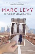 (PE) SI PUDIERA VOLVER ATRAS de LEVY, MARC 