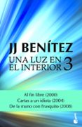 UNA LUZ EN EL INTERIOR (VOL. 3) de BENITEZ, J.J. 