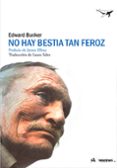 NO HAY BESTIA TAN FEROZ di BUNKER, EDWARD 