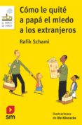 COMO LE QUITE A PAPA EL MIEDO A LOS EXTRANJEROS de SCHAMI, RAFIK 