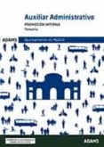 TEMARIO AUXILIARES ADMINISTRATIVOS DEL AYUNTAMIENTO DE MADRID. PR OMOCIN INTERNA di VV.AA. 