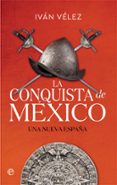 LA CONQUISTA DE MEXICO di VELEZ, IVAN 