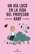UN DIA LOCO EN LA VIDA DEL PROFESOR KANT di MONGIN, JEAN PAUL 
