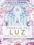 TRABAJA TU LUZ: LIBRO Y CARTAS ORACULO di CAMPBELL, REBECCA 