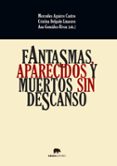 FANTASMAS, APARECIDOS Y MUERTOS SIN DESCANSO di VV.AA. 