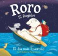 RORO EL RUGIDOS: EL DIA MAS DIVERTIDO di BEDFORD, DAVID  STANLEY, MANDY 
