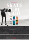 SKATE SURF & ART (ED. BILINGE ESPAOL-INGLES) di VV.AA. 
