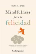 MINDFULNESS PARA LA FELICIDAD di BAER, RUTH 