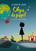 OLGA DE PAPEL. EL VIAJE EXTRAORDINARIO de GNONE, ELISABETTA 