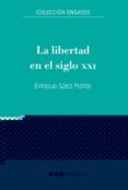 LA LIBERTAD EN EL SIGLO XXI di SAEZ PONTE, ENRIQUE 