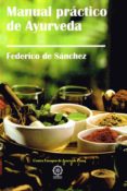 MANUAL PRACTICO DE AYURVEDA di SANCHEZ, FEDERICO DE 
