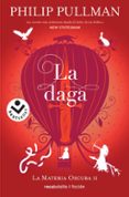 LA DAGA (LA MATERIA OSCURA 2) di PULLMAN, PHILIP 