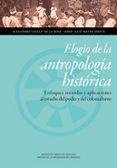 ELOGIO DE LA ANTROPOLOGA HISTRICA de MATEO DIESTE, JOSEP LLUIS  COELLO DE LA ROSA, ALEXANDRE 
